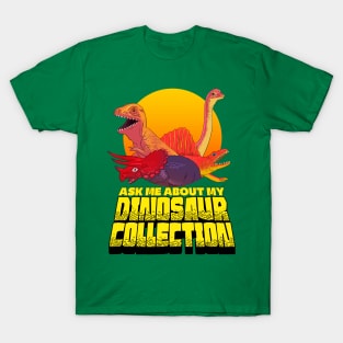 Ask Me About My Dinosaur Collection T-Shirt